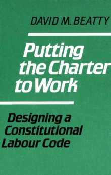 Putting the Charter to Work : Designing a Constitutional Labour Code