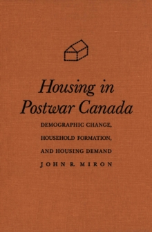 Housing in Postwar Canada : Demographic Change, Household Formation, and Housing Demand