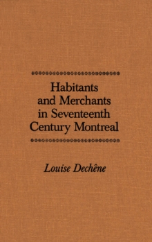 Habitants and Merchants in Seventeenth-Century Montreal