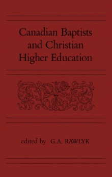 Canadian Baptists and Christian Higher Education