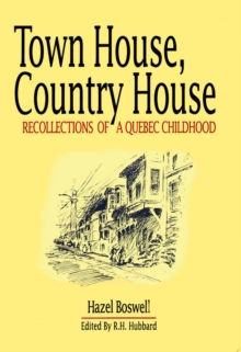 Town House, Country House : Recollections of a Quebec Childhood