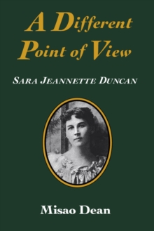 Different Point of View : Sara Jeannette Duncan