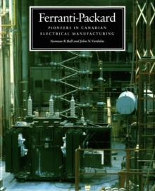 Ferranti-Packard : Pioneers in Canadian Electrical Manufacturing