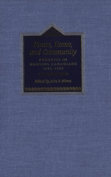 House, Home, and Community : Progress in Housing Canadians, 1945 -1986