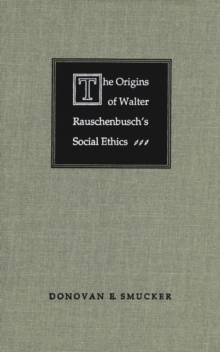 Origins of Walter Rauschenbusch's Social Ethics