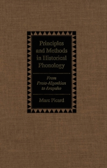 Principles and Methods in Historical Phonology : From Proto-Algonkian to Arapaho