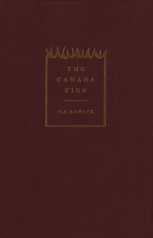 Canada Fire : Radical Evangelicalism in British North America, 1775-1812