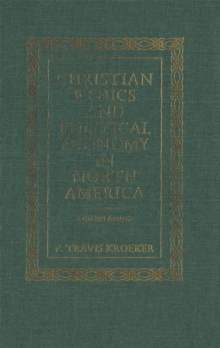 Christian Ethics and Political Economy in North America : A Critical Analysis