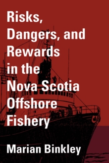 Risks, Dangers, and Rewards in the Nova Scotia Offshore Fishery