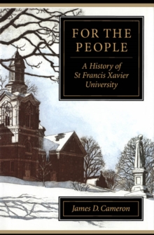 For the People : A History of St Francis Xavier University