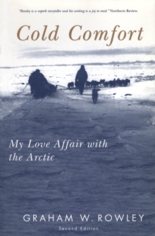 Cold Comfort : My Love Affair with the Arctic