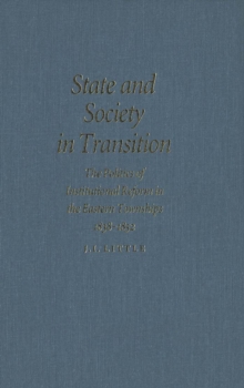 State and Society in Transition : The Politics of Institutional Reform in the Eastern Townships, 1838-1852