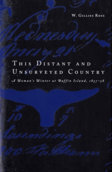 This Distant and Unsurveyed Country : A Woman's Winter at Baffin Island, 1857-1858