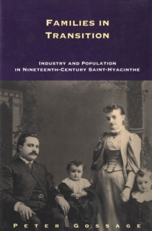 Families in Transition : Industry and Population in Nineteenth-Century Saint-Hyacynthe