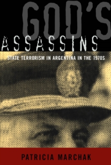 God's Assassins : State Terrorism in Argentina in the 1970s