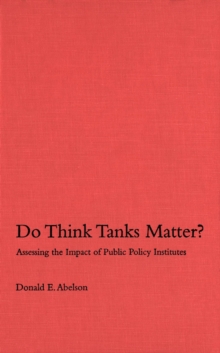 Do Think Tanks Matter?, First Edition : Assessing the Impact of Public Policy Institutes