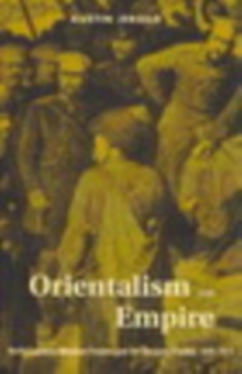 Orientalism and Empire : North Caucasus Mountain Peoples and the Georgian Frontier, 1845-1917