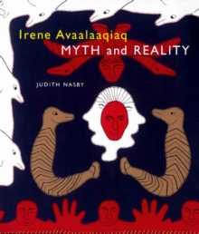 Irene Avaalaaqiaq : Myth and Reality