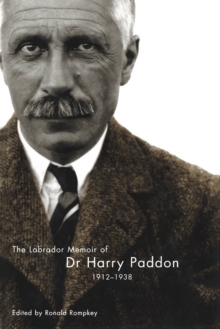 Labrador Memoir of Dr Harry Paddon, 1912-1938