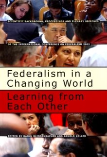 Federalism in a Changing World : Learning from Each Other