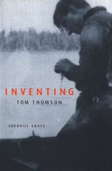 Inventing Tom Thomson : From Biographical Fictions to Fictional Autobiographies and Reproductions