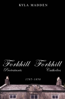 Forkhill Protestants and Forkhill Catholics, 1787-1858