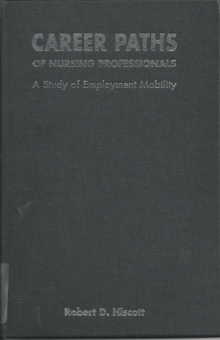 Career Paths of Nursing Professionals : A Study of Employment Mobility