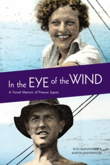 In the Eye of the Wind : A Travel Memoir of Prewar Japan