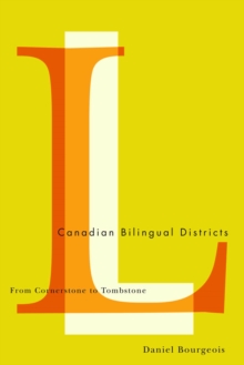 Canadian Bilingual Districts : From Cornerstone to Tombstone