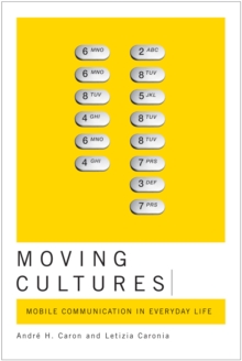 Moving Cultures : Mobile Communication in Everyday Life