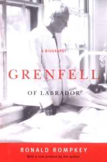 Grenfell of Labrador : A Biography