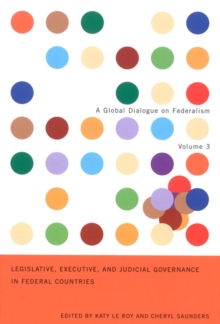 Legislative, Executive, and Judicial Governance in Federal Countries : Volume 3