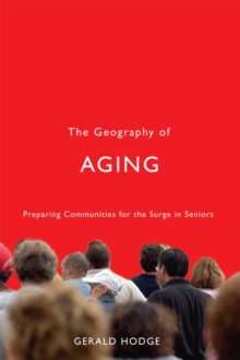 The Geography of Aging : Preparing Communities for the Surge in Seniors