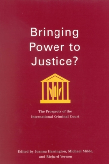 Bringing Power to Justice? : The Prospects of the International Criminal Court