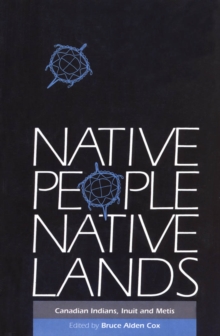 Native People, Native Lands : Canadian Indians, Inuit and Metis