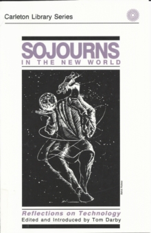 Sojourns in the New World : Reflections on Technology