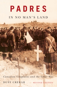 Padres in No Man's Land, Second Edition : Canadian Chaplains and the Great War