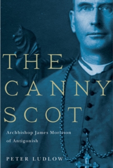 The Canny Scot : Archbishop James Morrison of Antigonish