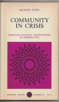 Community in Crisis : French-Canadian Nationalism in Perspective