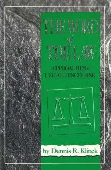 Word of the Law : Approaches to Legal Discourse