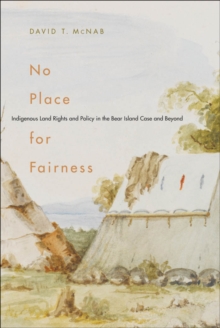 No Place for Fairness : Indigenous Land Rights and Policy in the Bear Island Case and Beyond