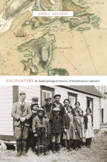 Encounters : An Anthropological History of Southeastern Labrador