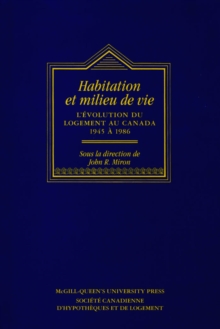 Habitations et Milieu de Vie : L'evolution du logement au Canada, 1945 a 1986