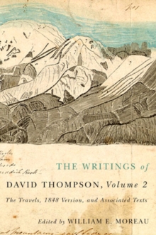 The Writings of David Thompson, Volume 2 : The Travels, 1848 Version, and Associated Texts