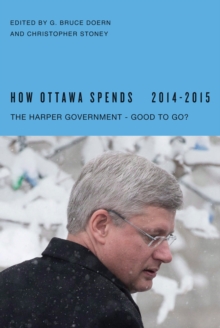 How Ottawa Spends, 2014-2015 : The Harper Government - Good to Go?