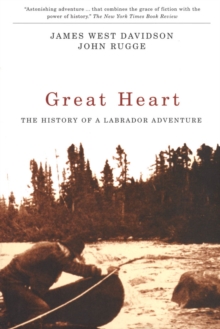 Great Heart : The History of a Labrador Adventure