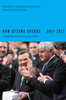 How Ottawa Spends, 2011-2012 : Trimming Fat or Slicing Pork?