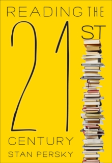 Reading the 21st Century : Books of the Decade, 2000-2009