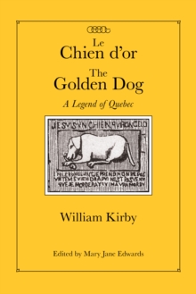 Chien d'or/The Golden Dog : A Legend of Quebec