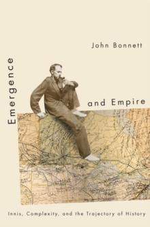 Emergence and Empire : Innis, Complexity, and the Trajectory of History